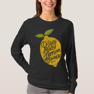 Easy Peasy Lemon Squeezy Citrus Fruchtschalen Gesc T-Shirt