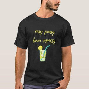 Easy Peasy Lemon Squeezy Fun Lemonade Sommer T-Shirt