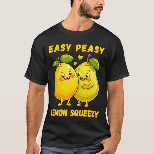 Easy Peasy Lemon Squeezy - Fun & Vibrannt T - Shir T-Shirt (Vorderseite)
