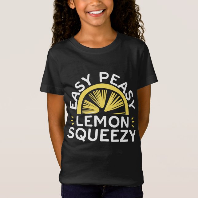 Easy Peasy Lemon Squeezy Funny Lemonade Frucht Lie T-Shirt (Vorderseite)