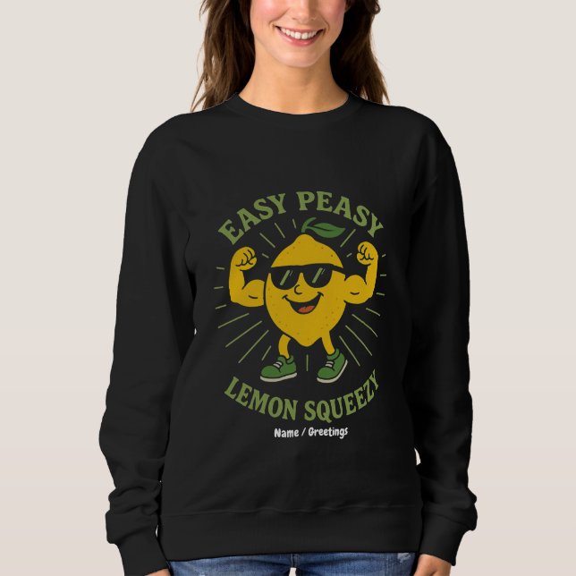 Easy Peasy Lemon Squeezy Geschenk - Funny Hello Su Sweatshirt (Vorderseite)