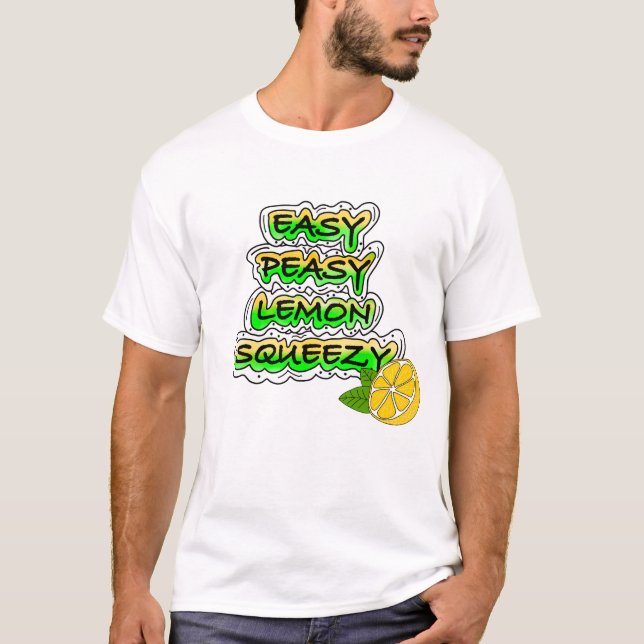 Easy Peasy Lemon Squeezy T-Shirt (Vorderseite)