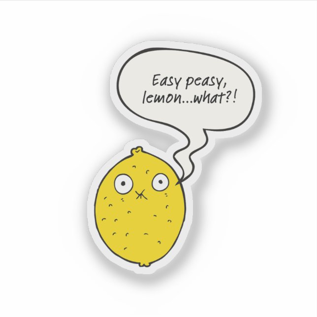 Easy Peasy Lemon What?! Aufkleber (Vorderseite)