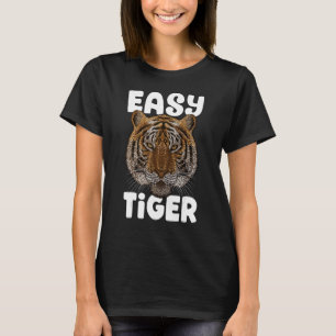 Easy Tiger Big Cat Trendy Animal Meme Niedlich Zoo T-Shirt