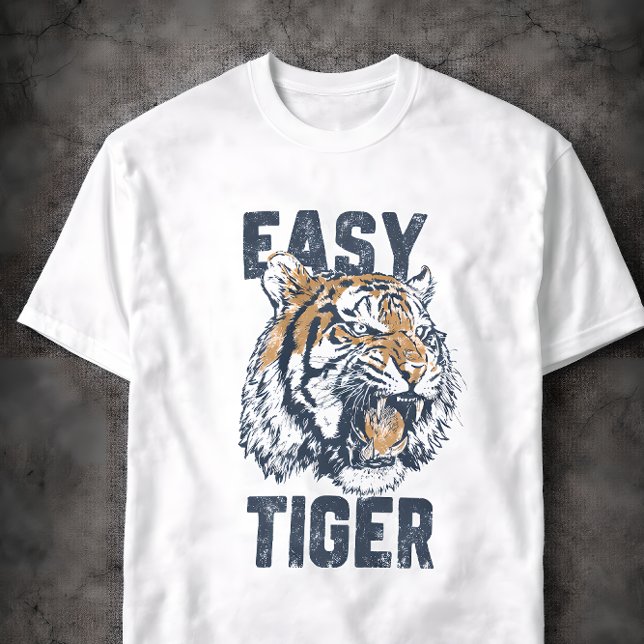 Easy Tiger Funny Saying Wild Animal Illustration T-Shirt (Von Creator hochgeladen)