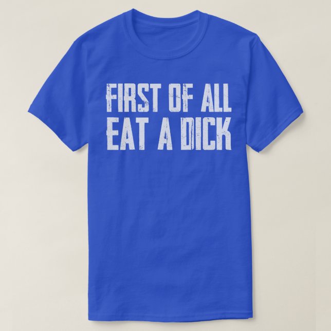 Eat a Dick T-Shirt (Design vorne)