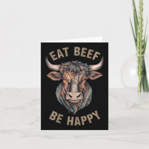Eat Beef Be Happy Carnivore Fleisch Lover Beef Ste Karte