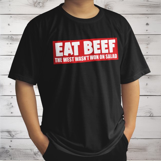 Eat Beef Der Westen gewann nicht auf Salat - Fleis T-Shirt (Von Creator hochgeladen)