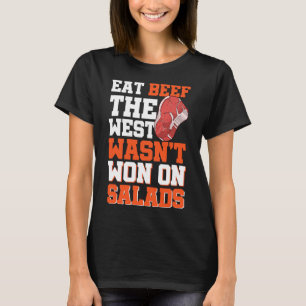 Eat Beef Der Westen gewann nicht auf Salaten T-Shirt