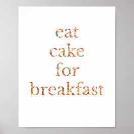 "Eat Cake for Breakfast" Poster