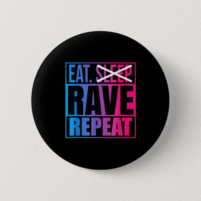 Eat Don't Sleep Rave Repeat Edm Quote Music - Rave Button (Vorderseite)