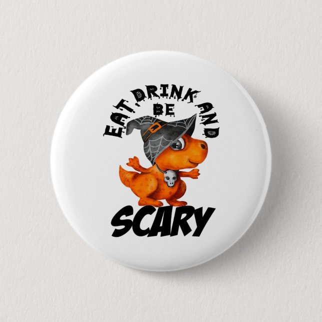 Eat Drink And Be Scared Funny Quote Button (Vorderseite)