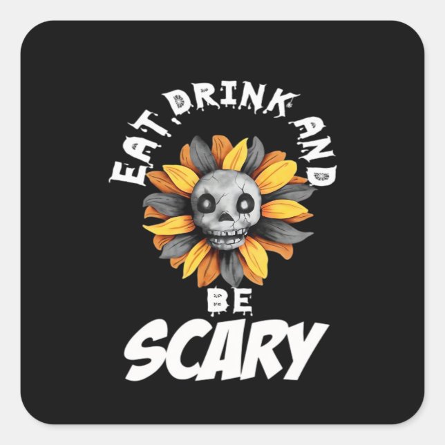 Eat Drink And Be Scared Funny Trendy Quadratischer Aufkleber (Vorderseite)