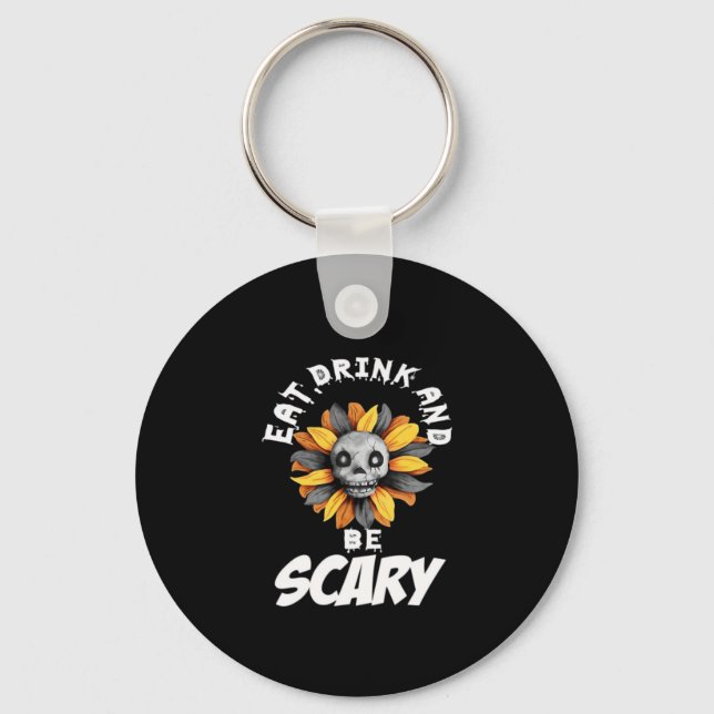 Eat Drink And Be Scared Funny Trendy Schlüsselanhänger (Vorderseite)