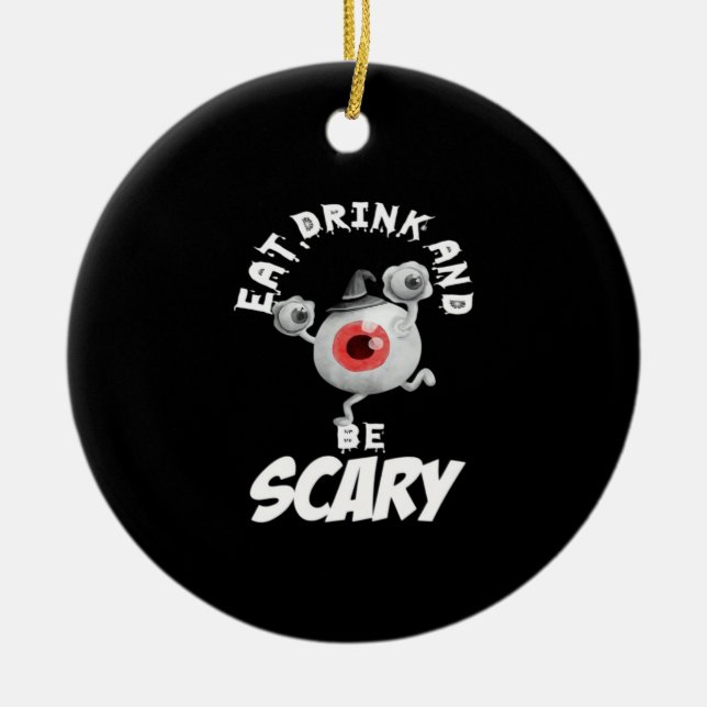 Eat Drink And Be Scared Retro Classic Keramik Ornament (Vorne)