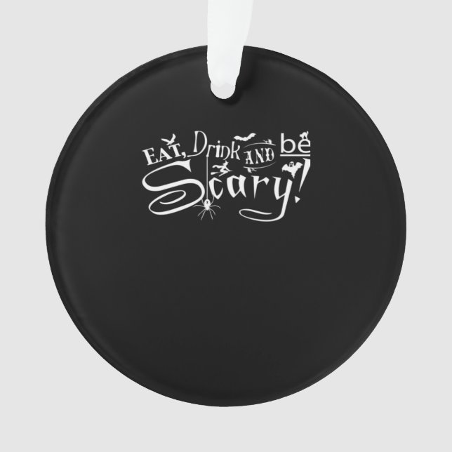 Eat Drink And Be Scary Aesthetic Graphic Trendy Ornament (Vorderseite)