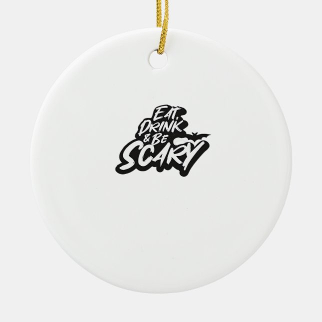 Eat Drink And Be Scary Basic Clean Keramik Ornament (Vorne)