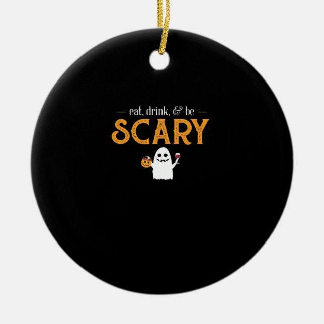 Eat Drink And Be Scary Classic Aesthetic Unique Keramik Ornament (Vorne)