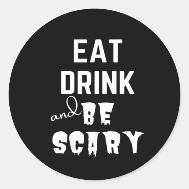 Eat Drink And Be Scary Classic Style Runder Aufkleber (Vorderseite)