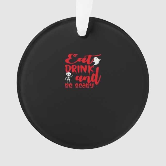Eat Drink And Be Scary Cool Casual Ornament (Vorderseite)