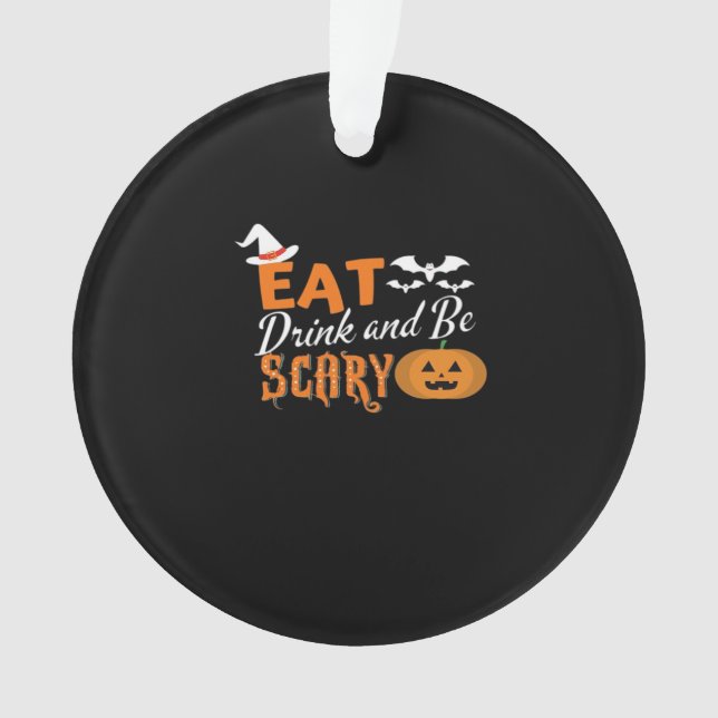 Eat Drink And Be Scary Essential Funny Style Ornament (Vorderseite)