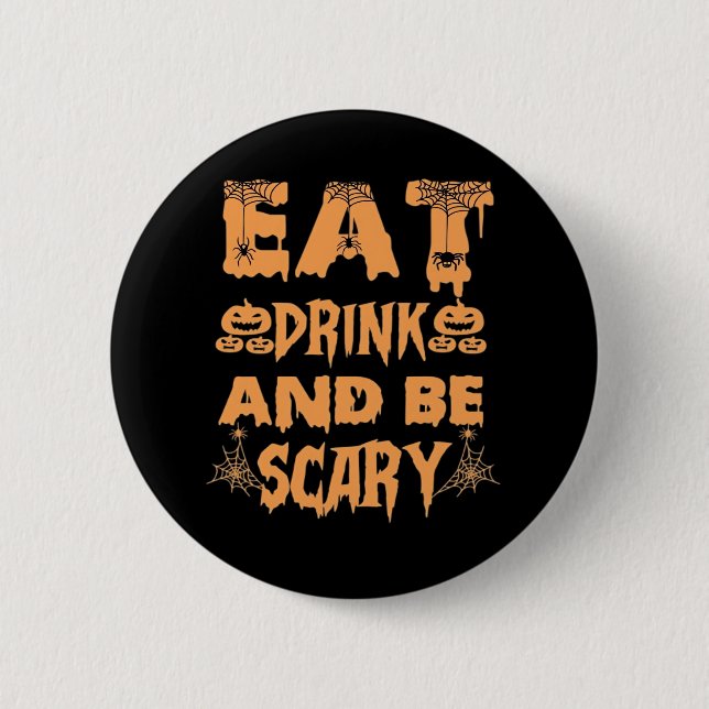Eat Drink And Be Scary Funny Design Button (Vorderseite)