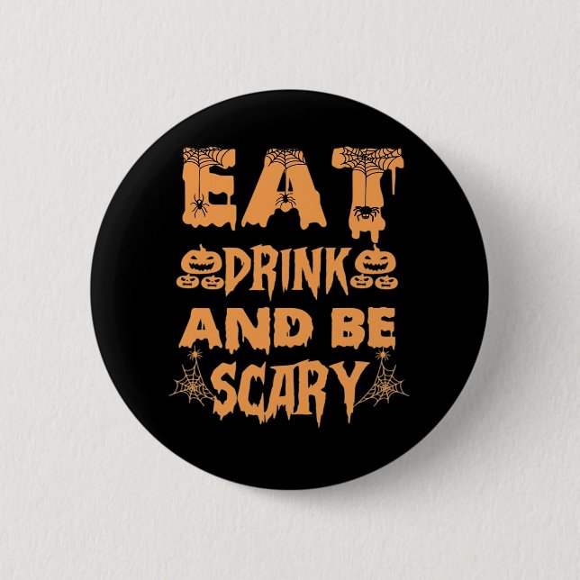 Eat Drink And Be Scary Funny Design Button (Vorderseite)