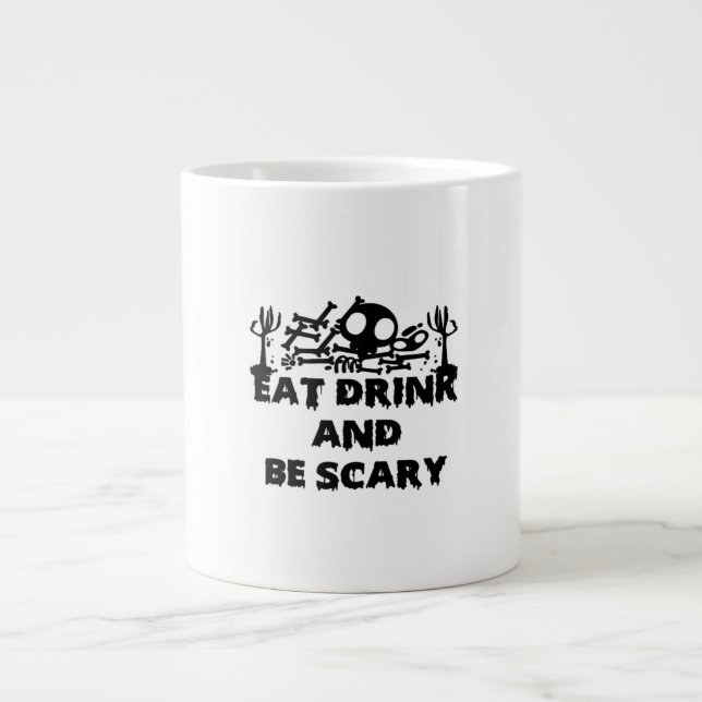 Eat Drink And Be Scary Funny Design Creative Graph Jumbo-Tasse (Vorderseite)