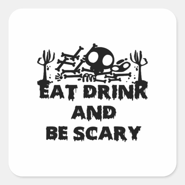Eat Drink And Be Scary Funny Design Creative Graph Quadratischer Aufkleber (Vorderseite)