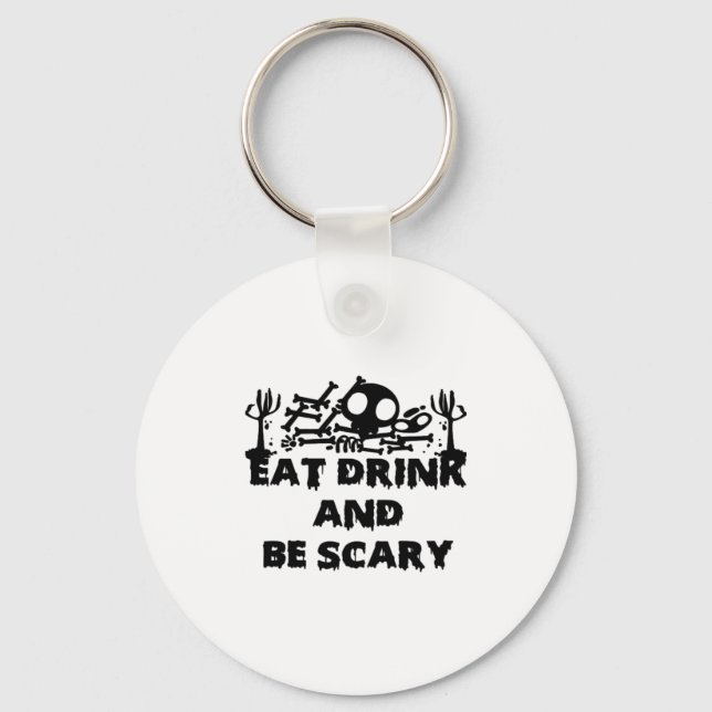 Eat Drink And Be Scary Funny Design Creative Graph Schlüsselanhänger (Vorderseite)