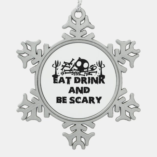 Eat Drink And Be Scary Funny Design Creative Graph Schneeflocken Zinn-Ornament (Vorderseite)