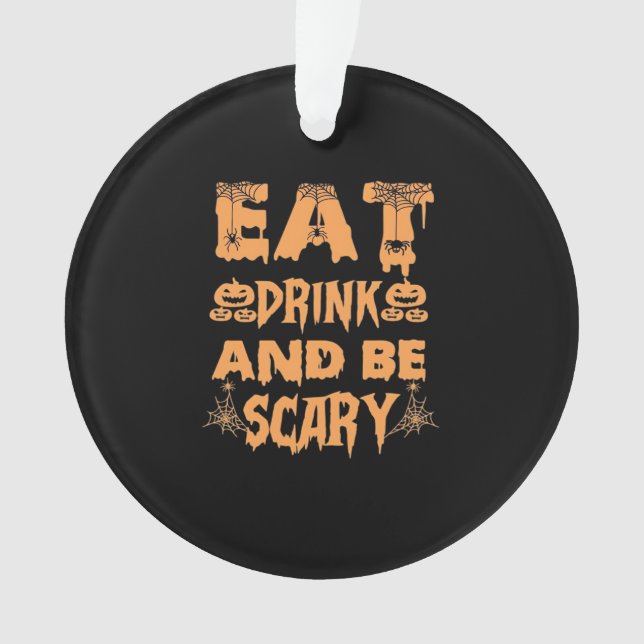 Eat Drink And Be Scary Funny Design Ornament (Vorderseite)