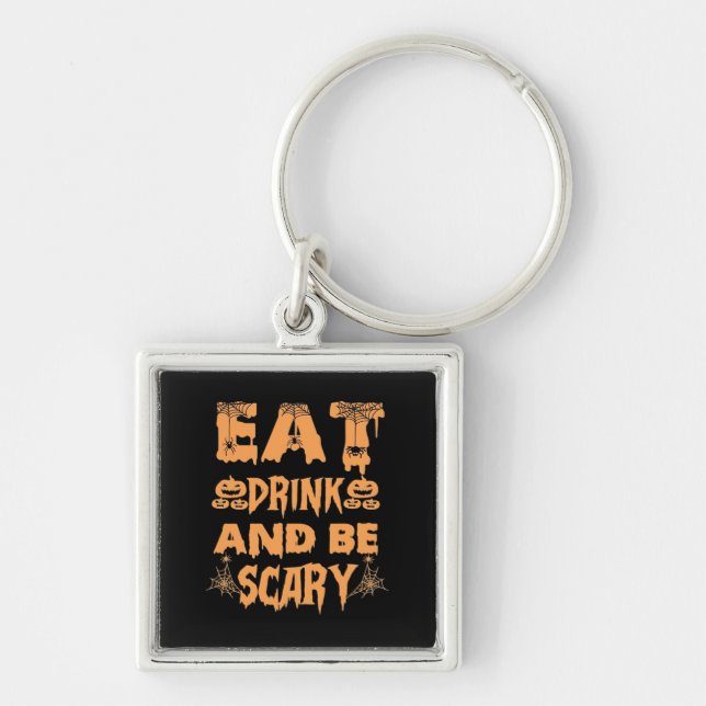 Eat Drink And Be Scary Funny Design Schlüsselanhänger (Vorne)