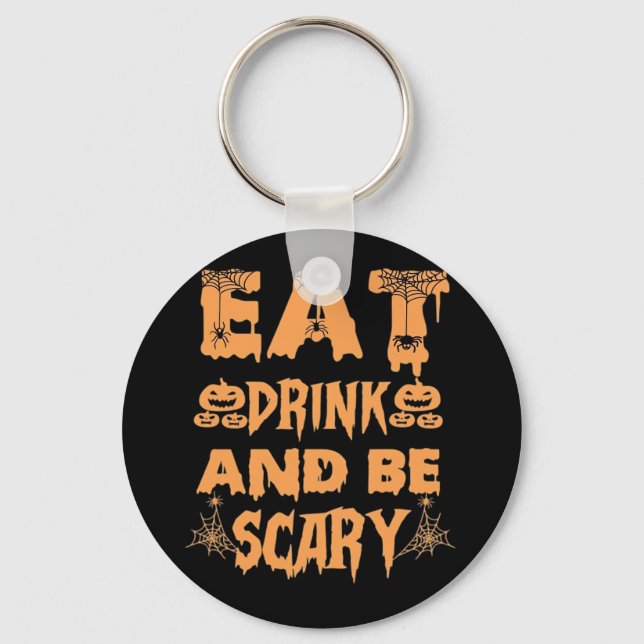 Eat Drink And Be Scary Funny Design Schlüsselanhänger (Vorderseite)