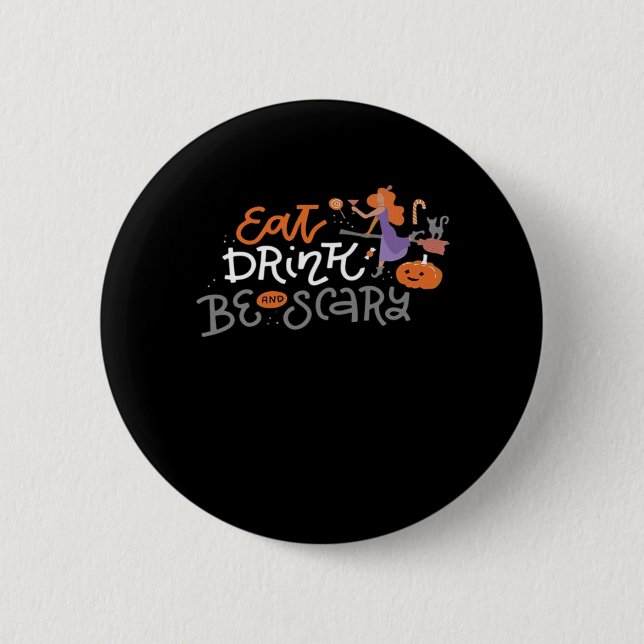 Eat Drink And Be Scary Funny Halloween Button (Vorderseite)