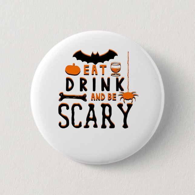 Eat Drink And Be Scary Funny Halloween Quote Button (Vorderseite)