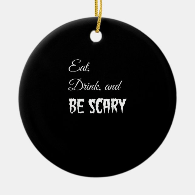 Eat Drink And Be Scary Funny Halloween Retro Style Keramik Ornament (Vorne)