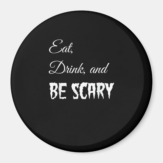 Eat Drink And Be Scary Funny Halloween Retro Style Magnet (Vorne)