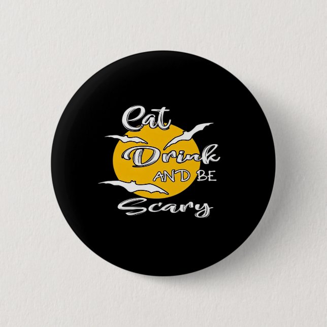 Eat Drink And Be Scary Funny Quote Button (Vorderseite)