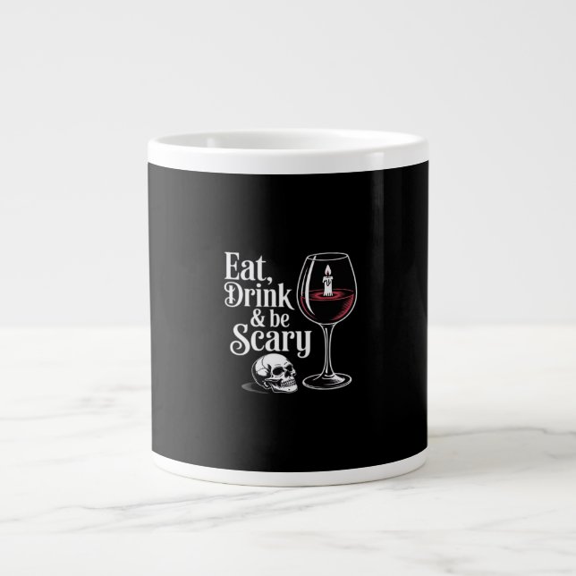 Eat Drink And Be Scary Funny Quote Modern Look Jumbo-Tasse (Vorderseite)