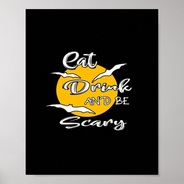 Eat Drink And Be Scary Funny Quote Poster (Vorne)