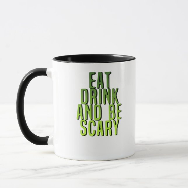 Eat Drink And Be Scary Funny Quote Tasse (Links)