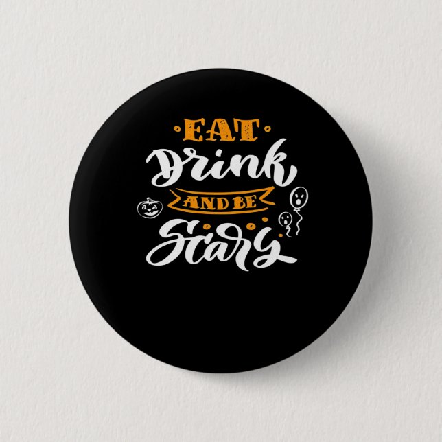 Eat Drink And Be Scary Halloween Creative Casual Button (Vorderseite)