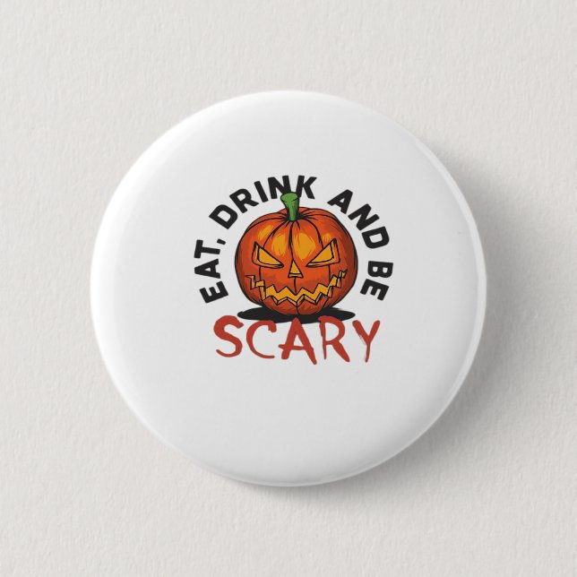 Eat Drink And Be Scary Halloween Design Button (Vorderseite)