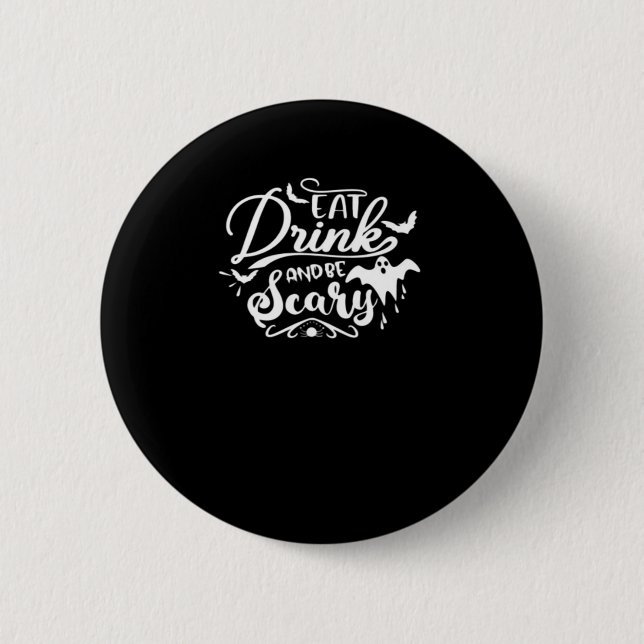 Eat Drink And Be Scary Halloween Design Button (Vorderseite)