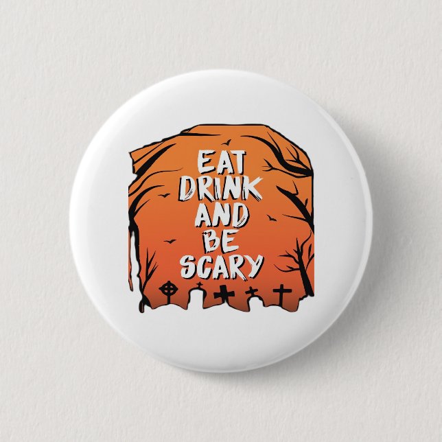 Eat Drink And Be Scary Halloween Design Creative S Button (Vorderseite)