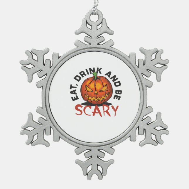 Eat Drink And Be Scary Halloween Design Schneeflocken Zinn-Ornament (Vorderseite)