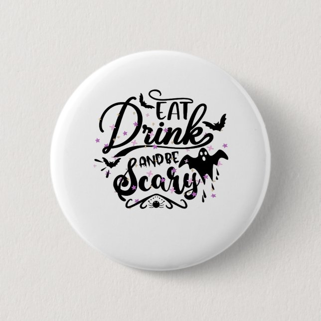 Eat Drink And Be Scary Halloween Design Trendy Art Button (Vorderseite)