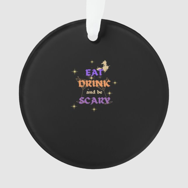 Eat Drink And Be Scary Halloween Funny Design Ornament (Vorderseite)