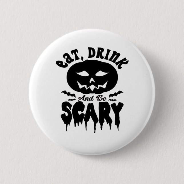 Eat Drink And Be Scary Halloween Light Cool Unique Button (Vorderseite)